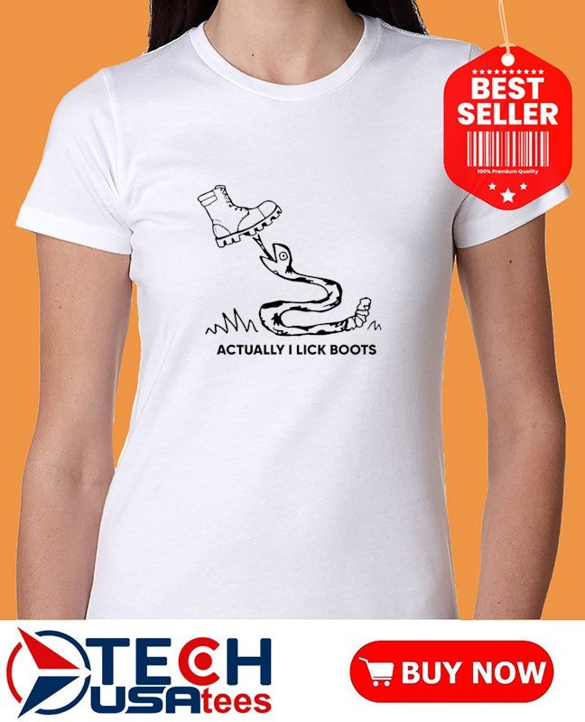 Actually I lick boots snake shirt