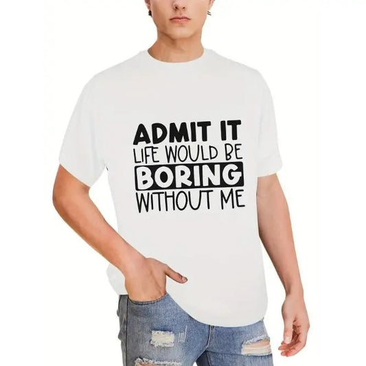 Admit It Graphic Tee - Men's Casual Short Sleeve T-Shirt for Summer - Fun Printed Tees for Guys with Humor Made in USA