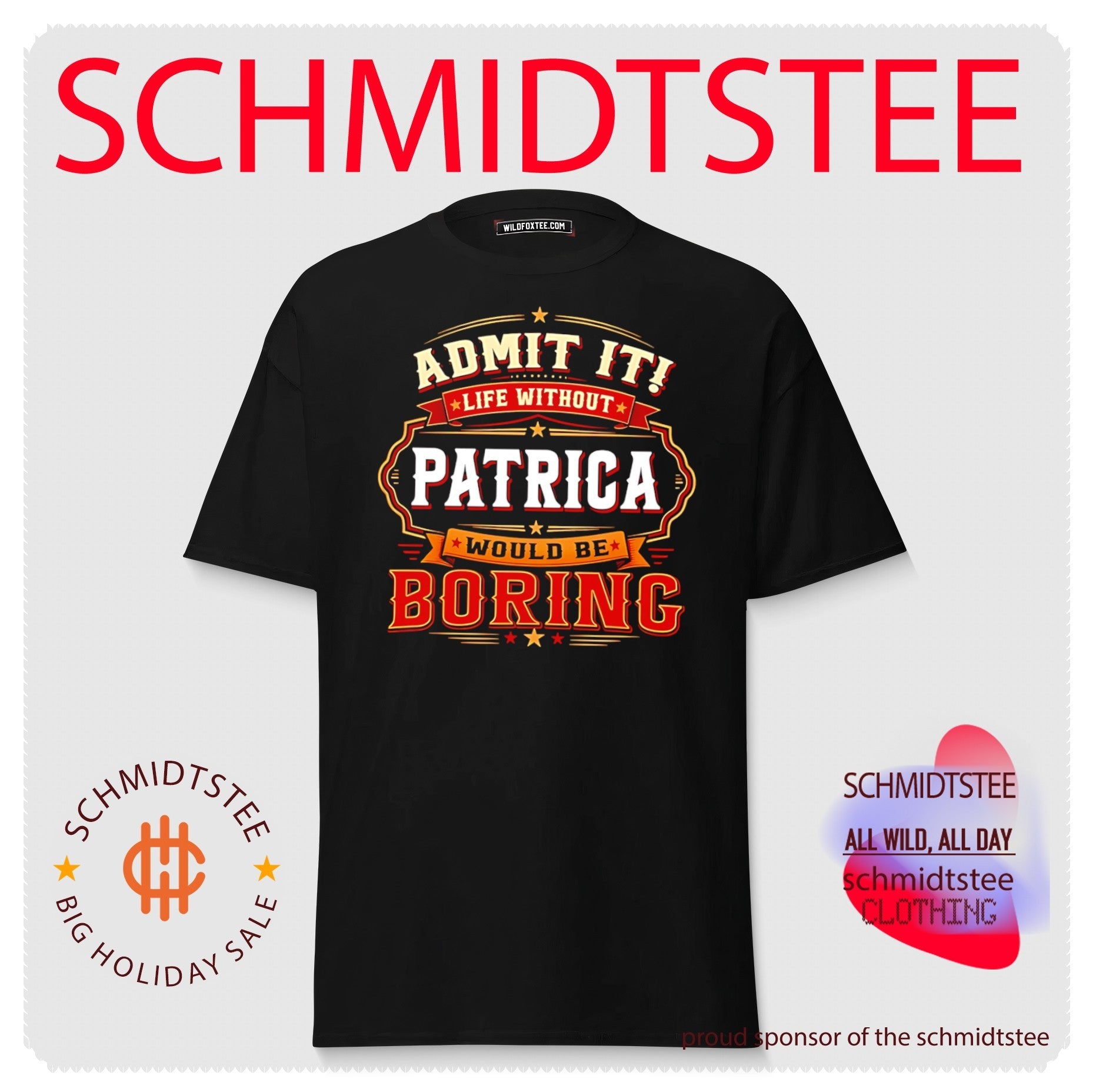 Admit it life without Patrica would be boring graphic shirt