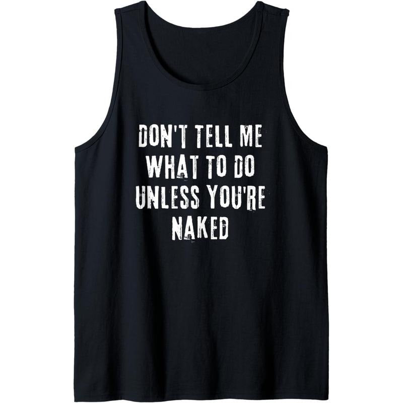 Adult Humor I Do What I Want Unless You're Naked Tank Top Made in USA