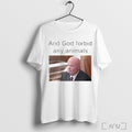 Aidan Kearney With And God Forbid Any Animals T Shirt Sweatshirt Hoodie | CoreVibeTees.com