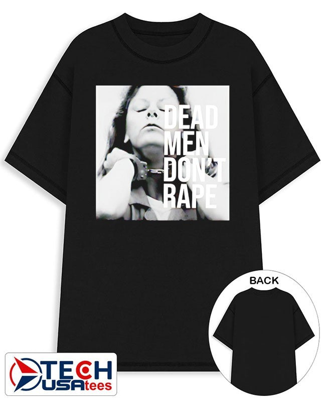 Aileen Wuornos dead men don’t rape shirt