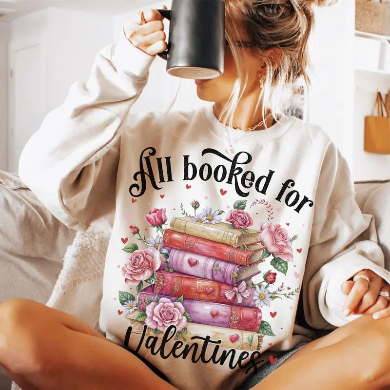 All Booked for Valentine's Day Unisex Crewneck Sweatshirt , Book Lover T-Shirt, Floral Valentine Unisex Clothing