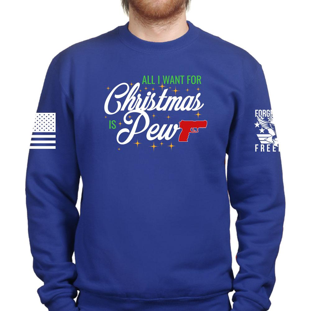 All I Want For Christmas Is Pew Sweatshirt T-Shirts, Hoodie | CoreVibeTees.com (Image 1)