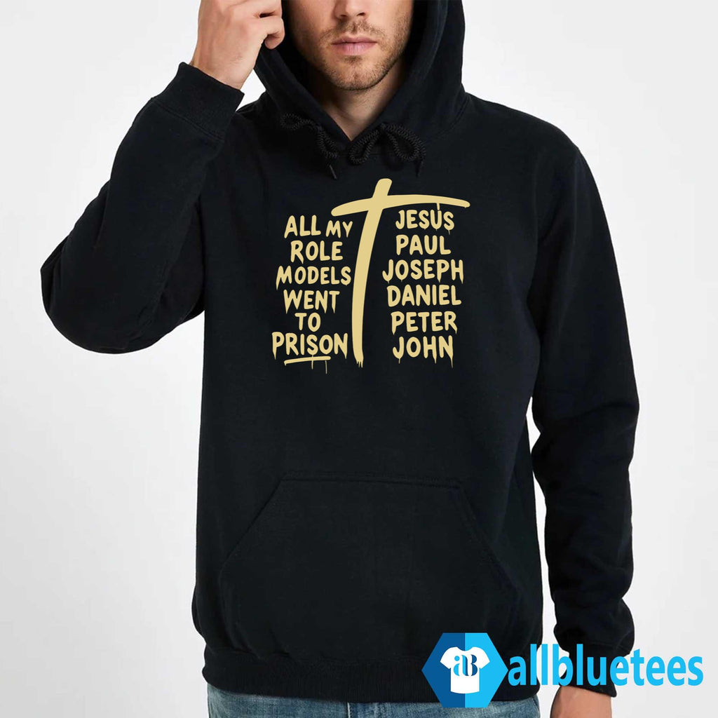 All My Role Models Went To Prison T-Shirt