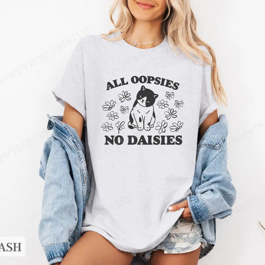 All Oopsies No Daisies Shirt Bella Canvas,  Funny Tshirts,  Gift for Her, Women's Graphic Tee