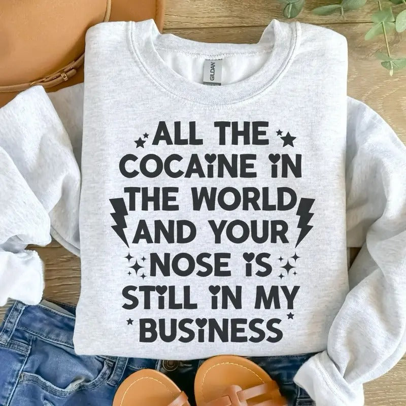 All The C In The World And Your Nose Still In My Business - Ash Grey - Sublimation-  - Unisex Jersey Sweatshirt