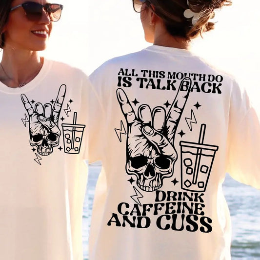 All This Mouth Do Is Talk Back Drink Caffein And Cuss Caffeine Skeleton Snarky Retro Sarcastic Funny For Sublimation Cotton Menswear