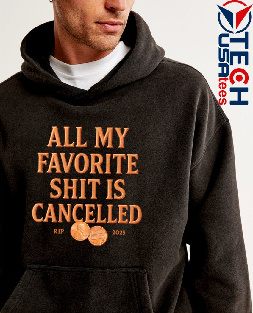 All my favorite shit is cancelled shirt
