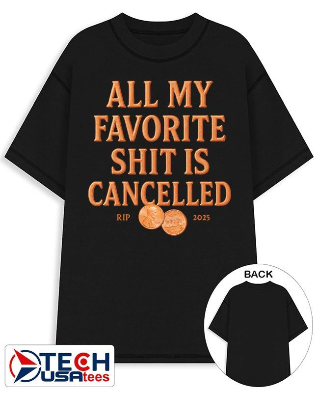 All my favorite shit is cancelled shirt