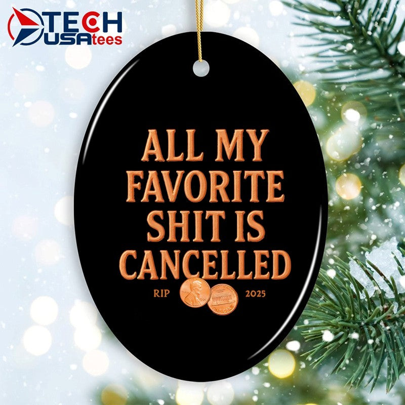All my favorite shit is cancelled shirt