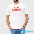 All My Sisters Are Nepo Babies Shirt