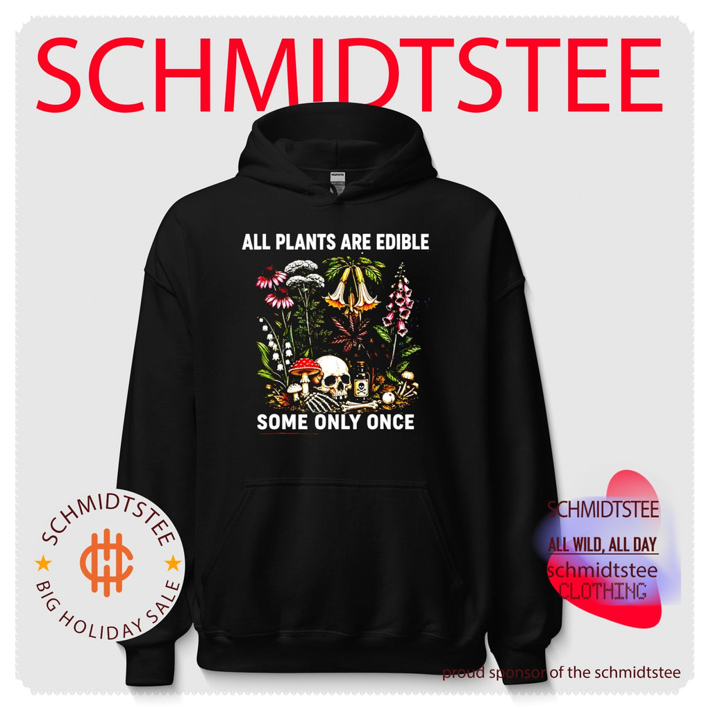 All plants are edible some only once shirt