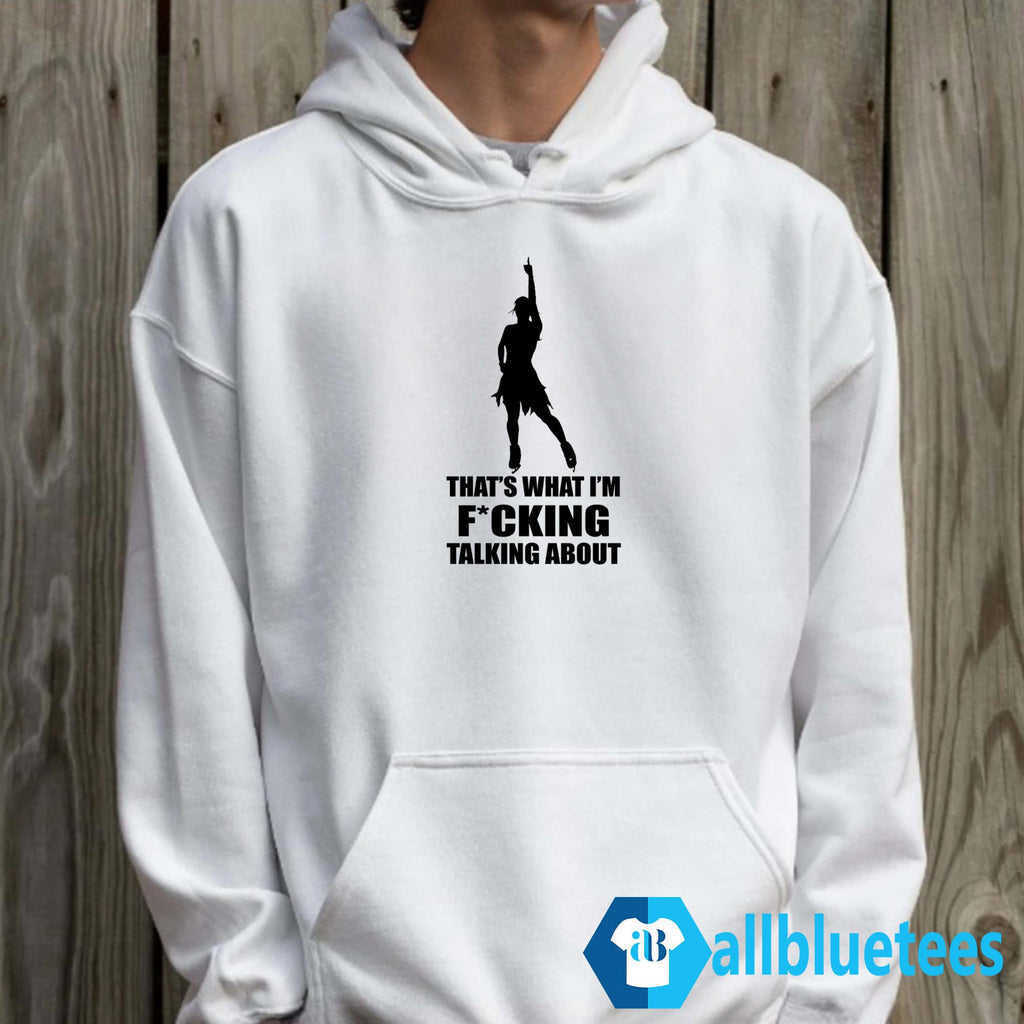 Alysa Liu That’s What I’m Fucking Talking About Shirt