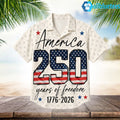 America 250 Years Of Freedom Hawaiian Shirt