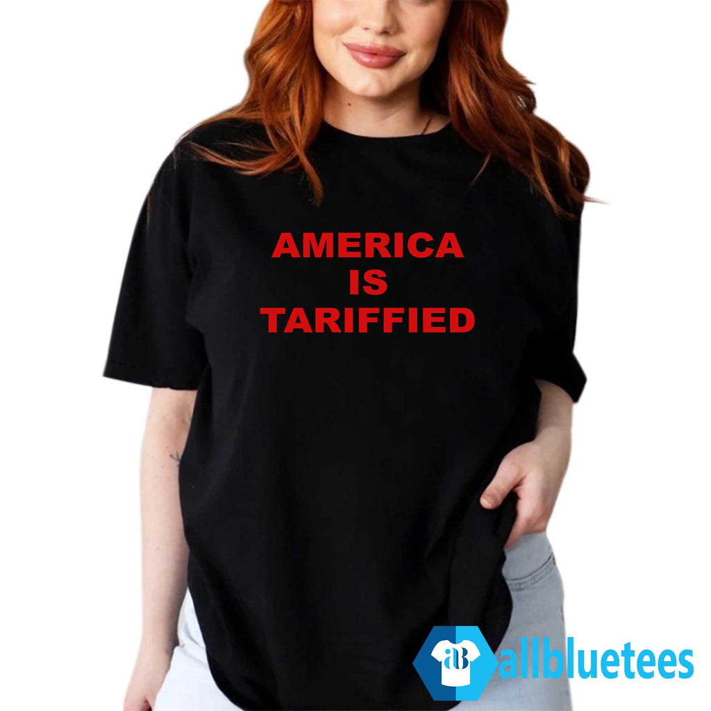 America Is Tariffied Shirt