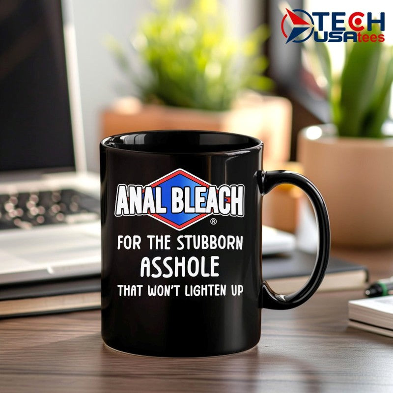 Anal Bleach for the stubborn asshole that won’t lighten up shirt