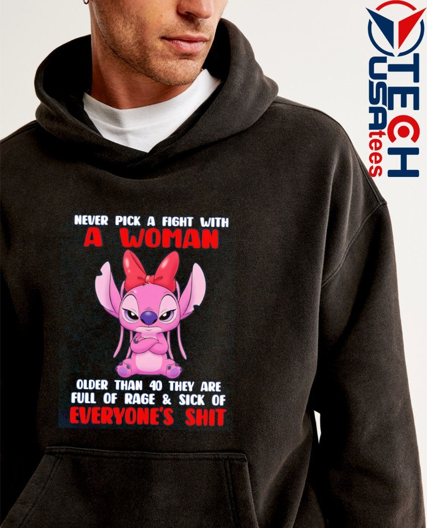 Angel never pick a fight with a woman older than 40 they are full of rage and sick of everyone’s shit shirt