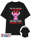 Angel never pick a fight with a woman older than 40 they are full of rage and sick of everyone’s shit shirt