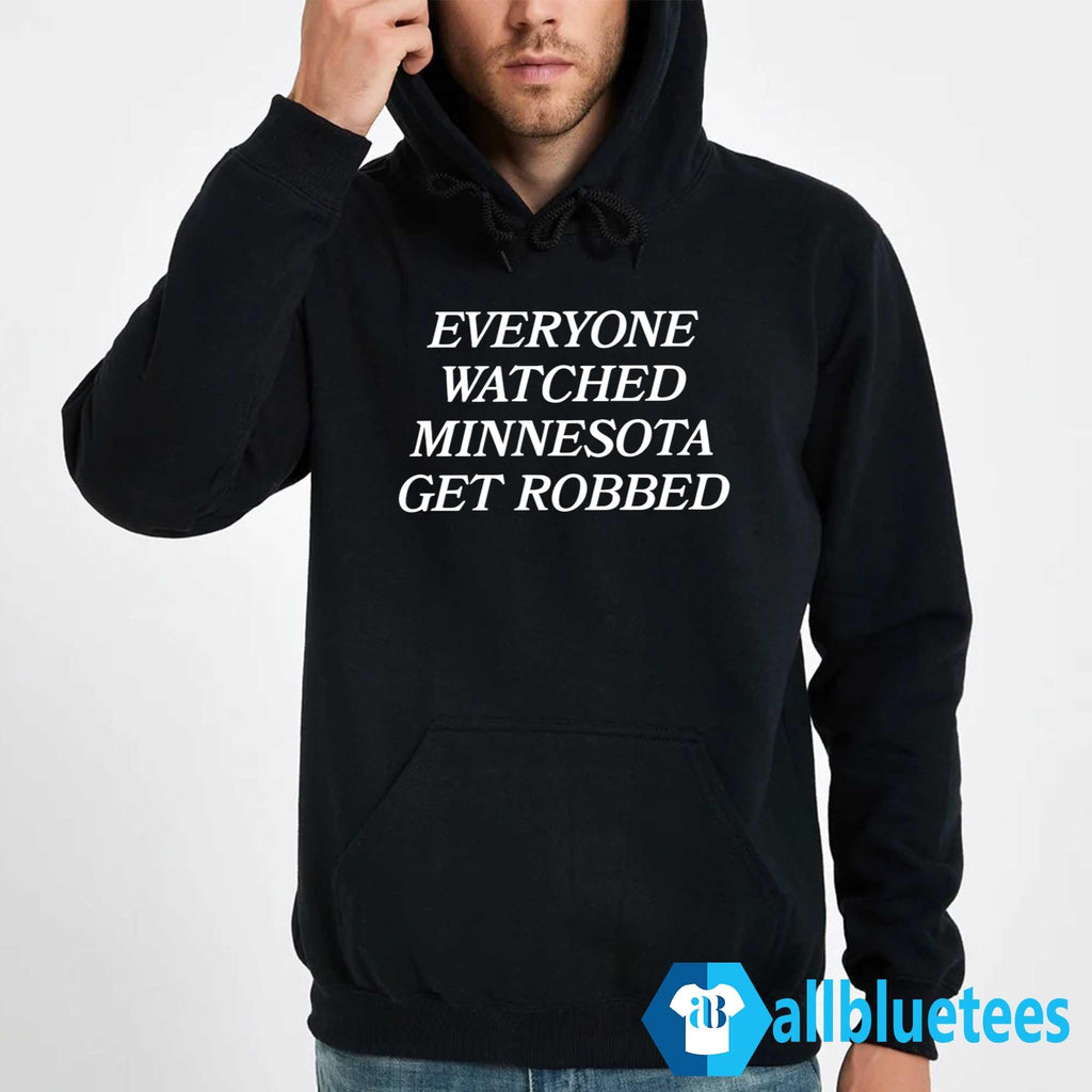 Angie Craig Everyone Watched Minnesota Get Robbed Shirt