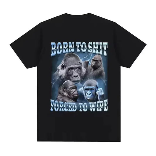 Anime Born To Shit Forced To Wipe Funny Gorilla Vintage Graphic Tee Fashion Short Sleeve T-shirt Women Casual Oversized T-shirts Menswear Streetwear