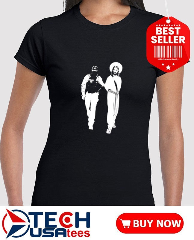 Anti ICE Jesus arrested parody shirt
