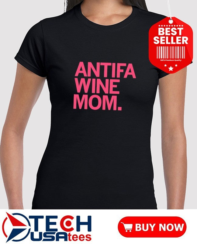 Antifa wine mom shirt