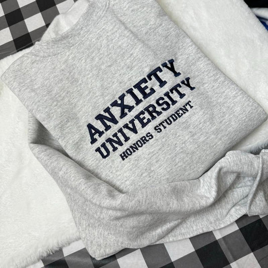 Anxiety University Embroidered Sweatshirt, Y2K Style Embroidered Unisex Tshirt, Sweatshirt and Hoodie Funny Clothing, Gift For Her, Mental Health Shirt