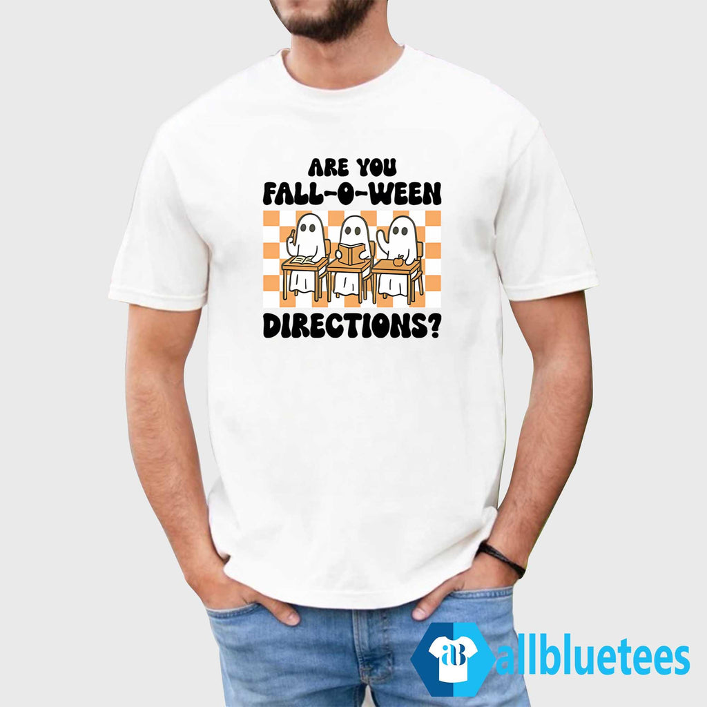 Are You Fall-O-Ween Directions Ghost Teacher Shirt