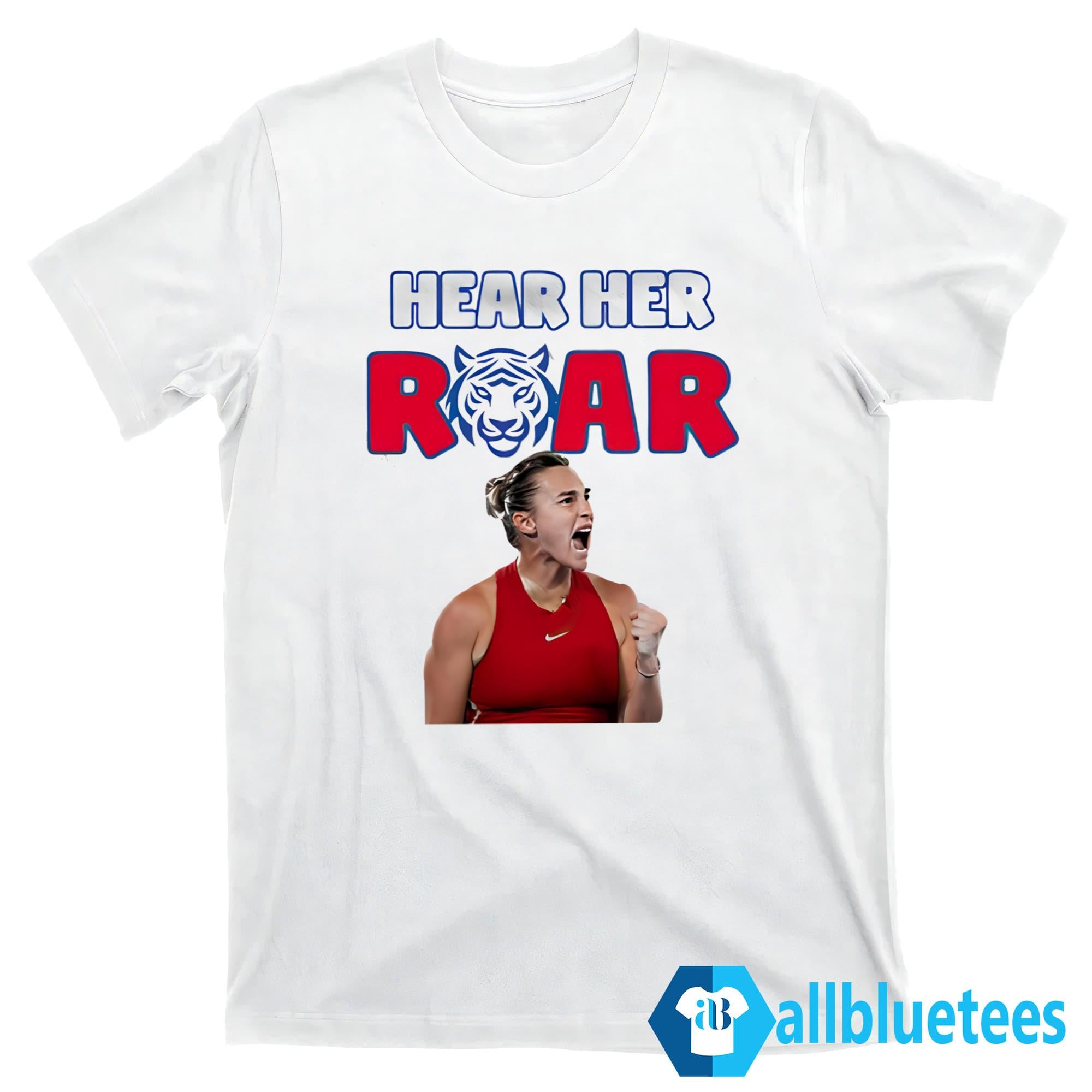 Aryna Sabalenka Hear Her Roar Shirt