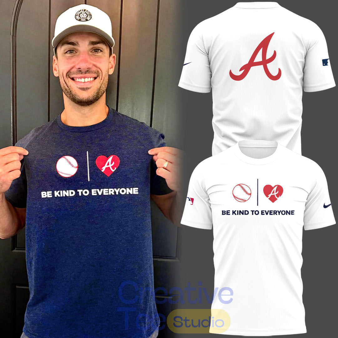 Atlanta Braves Be Kind To Everyone T-Shirt