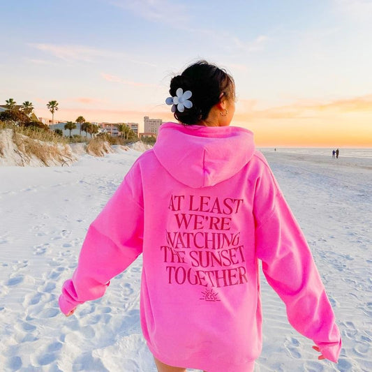 Atleast We're Watching the Sunset Together Hoodie, Cotton Casual Oversized Hoodie, Sunset Hoodie, Beach Hoodie, Womens Sweatshirt Unisex Womenswear Sweaters Tops