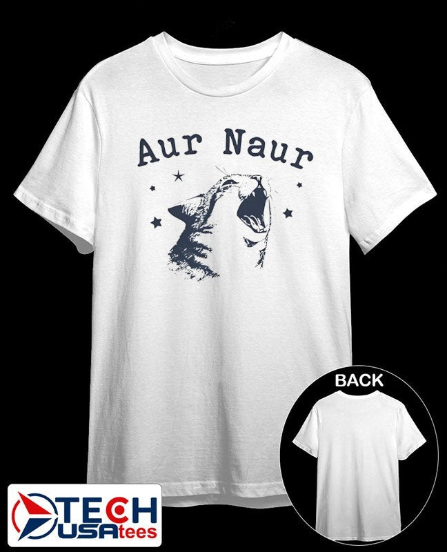 Aur Naur cat funny shirt