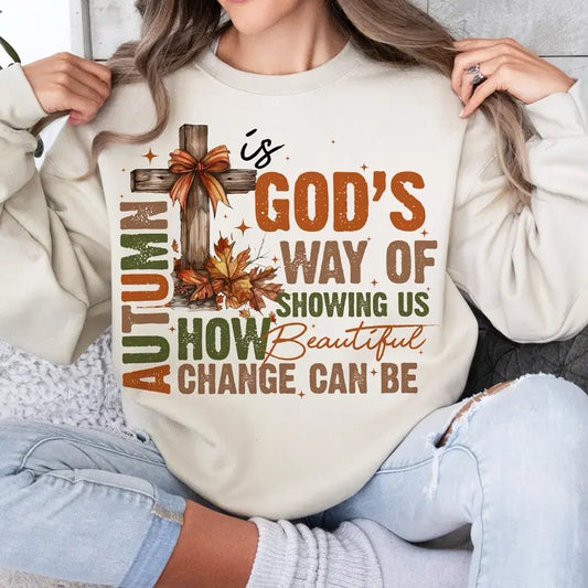 Autumn Is God's Way Of Showing US How Beautiful Change Can Be, Retro Fall Png, Fall Coquette Bow, Fall Christian, Autumn Jesus Sweashirt Cotton Crewneck