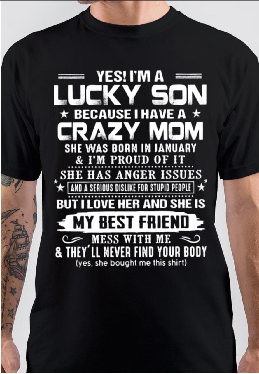 Yes I Am Lucky Son Because I Have A Crazy Mom T-Shirt Hoodie, Sweatshirt | CoreVibeTees.com