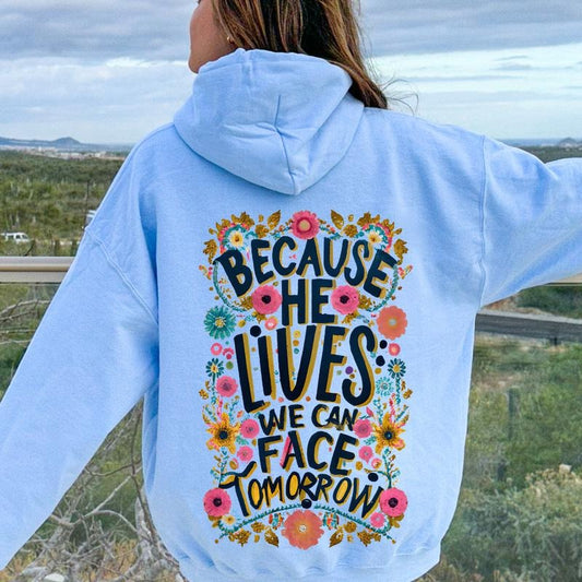 BECAUSE HE LIVES WE CAN FACE TOMORROW, CHRISTIAN HOODIE OVERSIZED COMFY CASUAL COTTON HOODIE Light Unisex