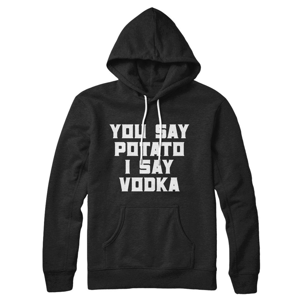 You Say Potato I Say Vodka Hoodie T-Shirts, Sweatshirt | CoreVibeTees.com (Image 2)