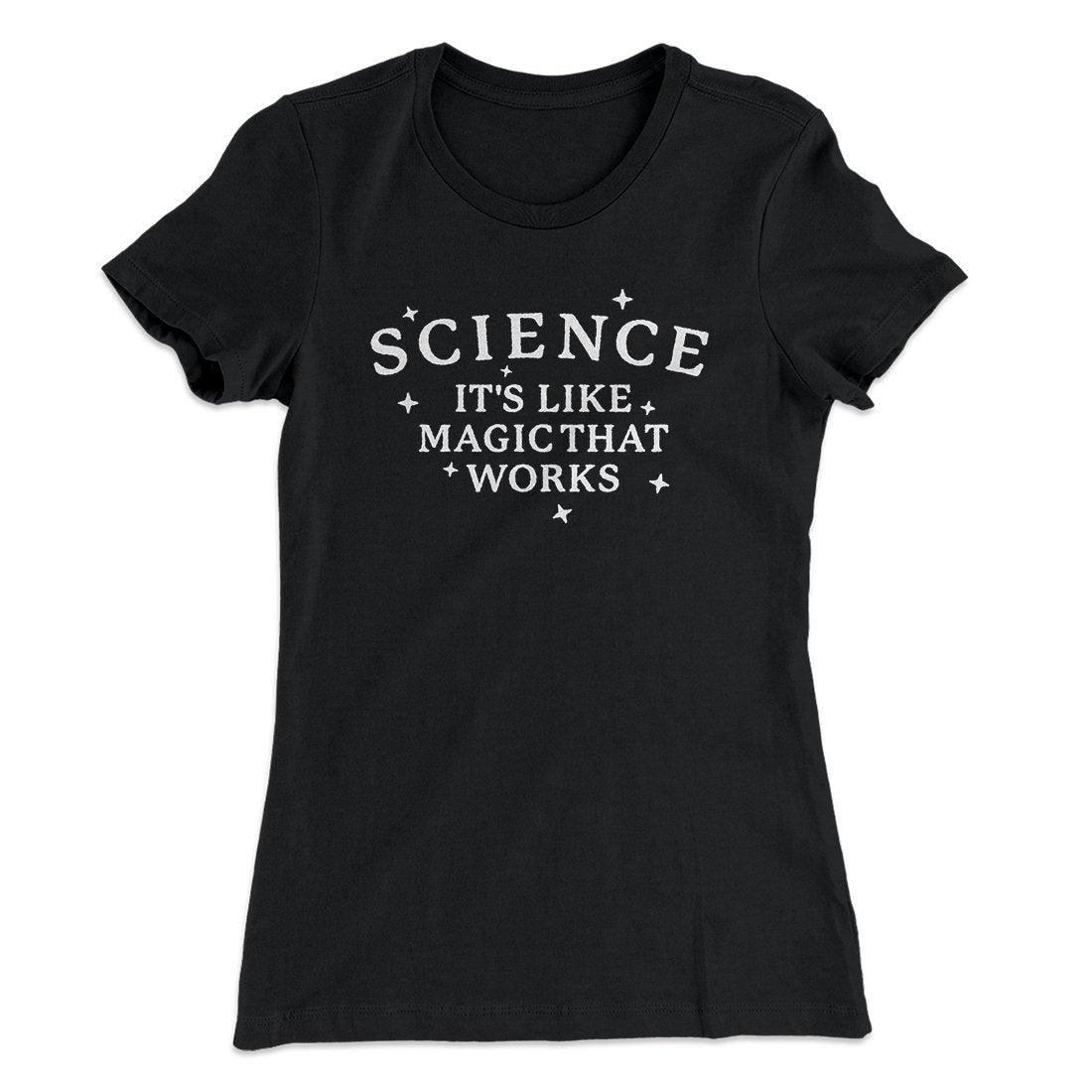 Science: It's Like Magic That Works Women's T-Shirt Hoodie, Sweatshirt | CoreVibeTees.com (Image 1)