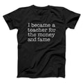 Why I Became a Teacher Funny Men/Unisex T-Shirt Hoodie, Sweatshirt | CoreVibeTees.com (Image 1)