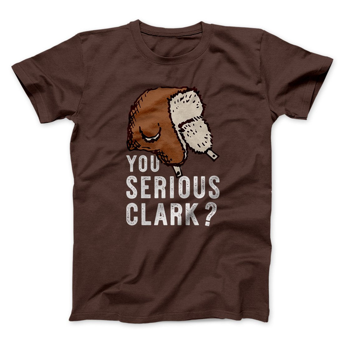 You Serious Clark? Funny Movie Men/Unisex T-Shirt Hoodie, Sweatshirt | CoreVibeTees.com (Image 3)