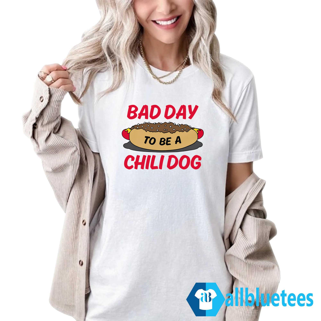 Bad Day To Be A Chili Dog Shirt
