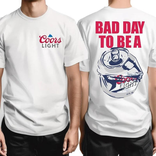 Bad Day to Be a Cooors Light T-Shirt, Trendy Styles Classic For Women, For Men