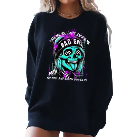 'Bad Girl You Can't Escape Me' Crewneck Sweatshirt, T Shirt, or Hoodie Pullover | Punk, Alt, Grunge, Goth, Skeleton Style, Aesthetic, Casual