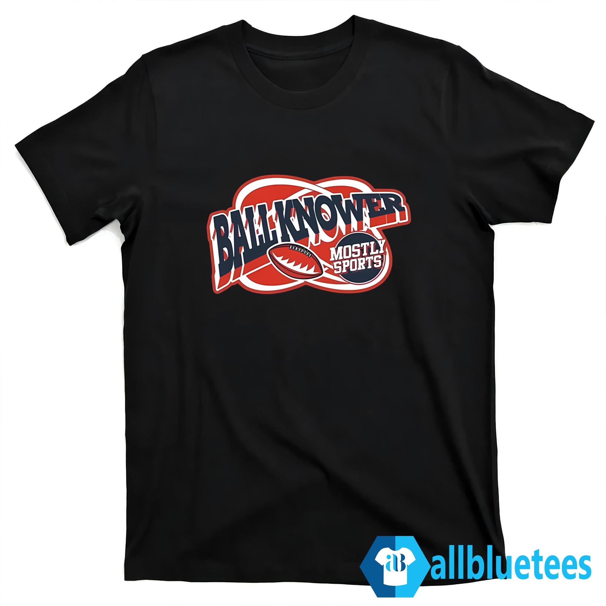 Ball Knower Mostly Sports Shirt