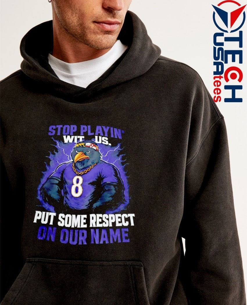 Baltimore Ravens stop playin wit us put some respect on our name shirt
