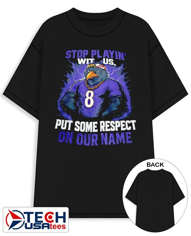 Baltimore Ravens stop playin wit us put some respect on our name shirt
