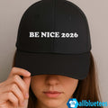 Be Nice 2026 Hat