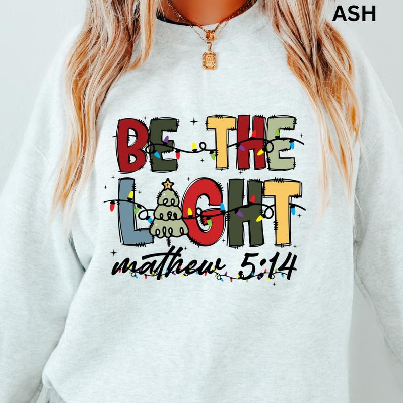 Be The Light Mathew 5:14 Sweatshirt Christmas Winter Graphic Long Sleeve Casual Cotton Polyester Oversized sweatshirt - Comfort Crewneck Womenswear