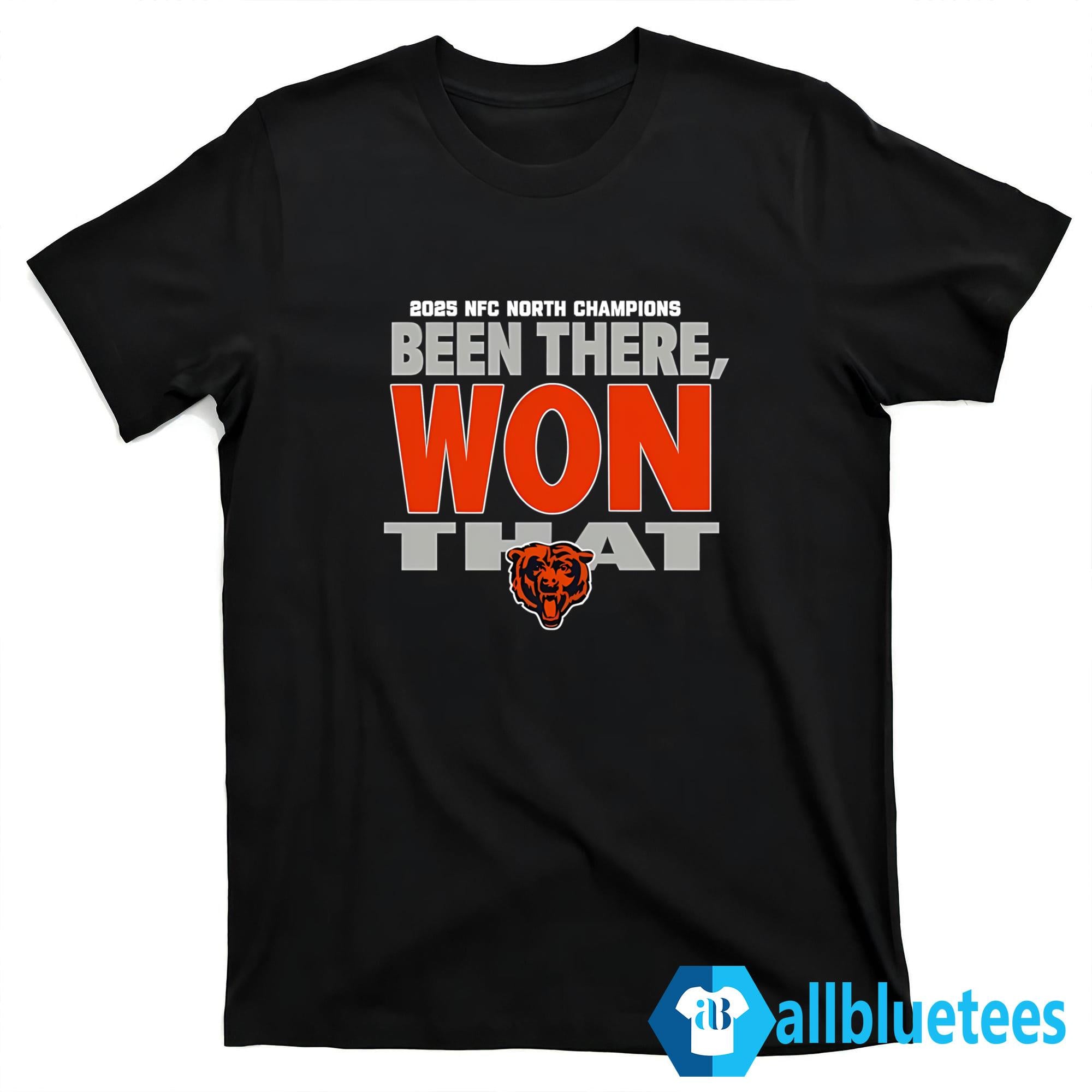 Bears 2025 Champions Been There Won That Shirt