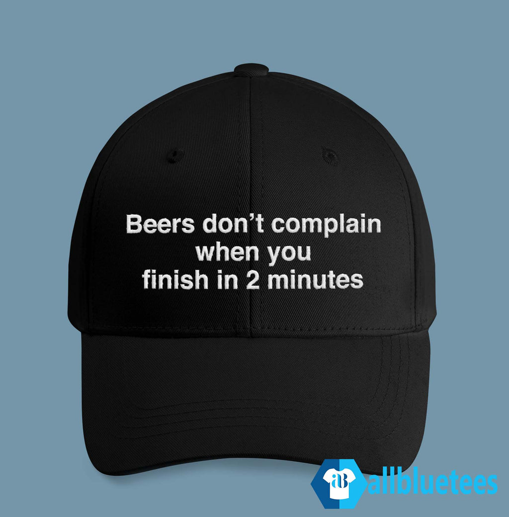 Beers Don’t Complain When You Finish In 2 Minutes Hat